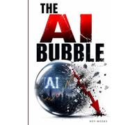 The AI Bubble: Is AI being valued for what it actually does-or for what everyone hopes it will eventually become?