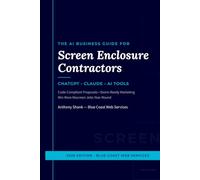 The AI Business Guide for Screen Enclosure Contractors: How to Use ChatGPT, Claude, and Other AI Tools to Win More Jobs, Master the 75 mph Notice and ... and Grow (AI Business Guides for Contractors)