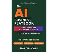 The AI Business Playbook: The Complete Beginner's Guide to AI for Entrepreneurs