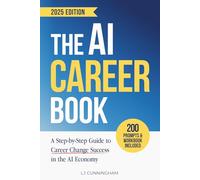 The AI Career Book: A Step-by-Step Guide to Career Change Success in the AI Economy