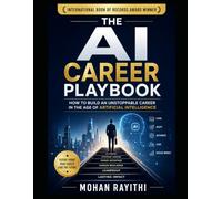 The AI Career Playbook: How to Build an Unstoppable Career in the Age of Artificial Intelligence