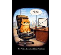 The AI Cat. Executive Edition Notebook: A Funny Leadership Humor Notebook in the age of AI
