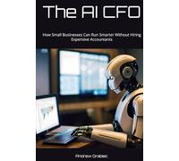 The AI CFO: How Small Businesses Can Run Smarter Without Hiring Expensive Accountants