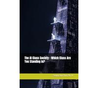 The AI Class Society : Which Class Are You Standing In? (AI Era Human Condition)