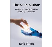 The AI Co-Author: A Writer's Guide to Creativity in the Age of Machines