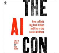 The Ai Con: How to Fight Big Tech’s Hype and Create the Future We Want