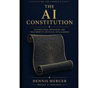 THE AI CONSTITUTION: Foundational Principles for Trustworthy Artificial Intelligence