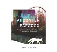 The AI Content Paradox: The Legal Authority Strategy That Wins Referrals from Humans and Machines