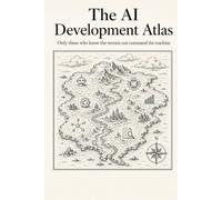 The AI Development Atlas: Only those who know the terrain can command the machine