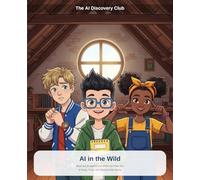 The AI Discovery Club, Vol. 3: AI in the Wild: What Are AI Agents and What Can They Do? AI Risks, Trust, and Staying Safe Online