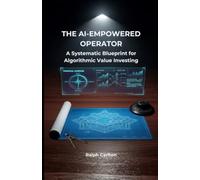 The AI-Empowered Operator: A Systematic Blueprint for Algorithmic Value Investing