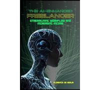 The AI-Enhanced Freelancer: Streamlining Workflow and Increasing Income