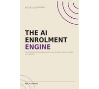 The AI Enrolment Engine (UK Edition): How Course and Training Providers Fill Seats with Paid Social and Automated Follow-Up (AI Automation Mastery)