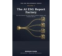 The AI ESG Report Factory: Turn One Dataset into Every Report Auditors, Buyers, and Investors Ask For (The ESG Deliverable Series)