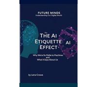 The AI Etiquette Effect: Why We're So Polite to Machines and What It Says About Us