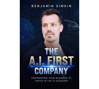 The AI First Company: Engineering Your Business to Thrive in the AI Economy