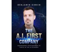 The AI First Company: Engineering Your Business to Thrive in the AI Economy
