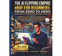 The AI Flipping Empire eBay for beginners From Zero to Hero: How to Source, Price, and Flip Undervalued Items on eBay and Amazon Using Automated ... (AI For Wealth Building & Personal Finance)