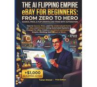 The AI Flipping Empire eBay for beginners From Zero to Hero: How to Source, Price, and Flip Undervalued Items on eBay and Amazon Using Automated ... (AI For Wealth Building & Personal Finance)