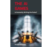 The AI Games: Is Humanity Writing the Rules?
