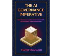 The AI Governance Imperative: 3 (The AI Transformation Trilogy)