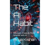 The AI Habit: Discover, Create & Think Smarter with AI