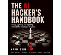 The AI Hacker's Handbook: Finding, Exploting and Reporting Vulnerabilities in LLM and AI Agents
