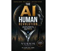 The AI Human Revolution: How Digital Personalities, Artificial Intelligence, and Media Empires Will Change Everything.