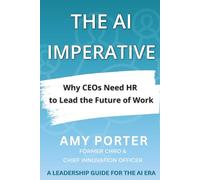 The AI Imperative: Why CEOs Need HR to Lead the Future of Work