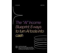 The “AI” Income Blueprint