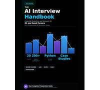 The AI Interview Handbook: A Complete Guide to Cracking Machine Learning, Deep Learning, and Generative AI Interviews