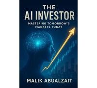 The AI Investor: Mastering Tomorrow’s Markets Today