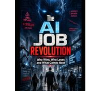 The AI Job Revolution: Who Wins, Who Loses and What Comes Next