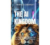 THE AI KINGDOM: The Rise of Digital Tyranny and the Quest for Human Freedom: 3 (The AI Realms)