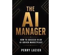 The AI Manager: How to Succeed in an AI-Driven Marketplace