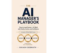 The AI Manager's Playbook: How To Lead Human + AI Work With Clarity, Control & Confidence
