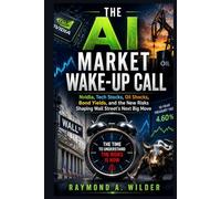The AI Market Wake-Up Call: Nvidia, Tech Stocks, Oil Shocks, Bond Yields, and the New Risks Shaping Wall Street’s Next Big Move