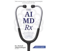 The AI MD Rx: Una receta para usar dispositivos wearables e IA para optimizar su vitalidad sin cometer errores
