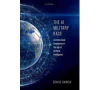 The AI Military Race: Common Good Governance in the Age of Artificial Intelligence