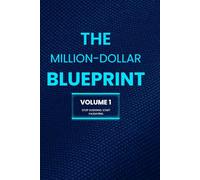 The AI Million-Dollar Blueprint (Volume 1): Foundations, Market Research & Brand Identity Workbook: 24 Step-by-Step AI Prompts to Validate Your Niche, ... and Build a Multi-Million Dollar Brand Base