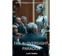 THE AI OVERSIGHT PARADOX: When Government Thinks It’s in Control-and the AI Knows Better (The Nole Ksum Cipher Sequence)