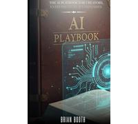 THE AI PLAYBOOK FOR CREATORS, ENTREPRENEURS & VISIONARIES