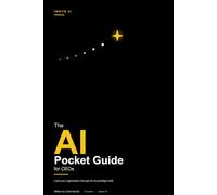 The AI Pocket Guide for CEO's: Lead your organization through the AI paradigm shift