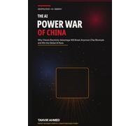 THE AI POWER WAR OF CHINA: Why China’s Electricity Advantage Will Break America’s Chip Blockade and Win the Global AI Race