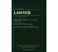 The AI Powered Lawyer: How Modern Lawyers Use Artificial Intelligence to Improve Legal Research, Contract Drafting, Litigation, Compliance, and Strategic Legal Advice