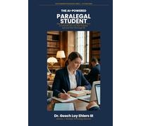 The AI-Powered Paralegal Student: How to use ChatGPT, Claude, Grok and More to Learn the Law, Ace Your Program, and Land Your First Job (The AI-Powered Professional Series)