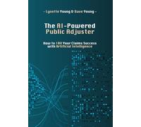 The AI-Powered Public Adjuster: Transform Your Practice with Artificial Intelligence