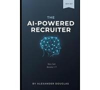 The AI Powered Recruiter: Box Set