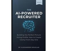 The AI Powered Recruiter: Building the Perfect Hiring Profile
