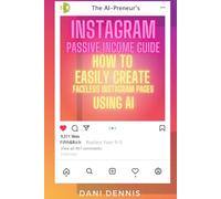 The AI-Preneur’s Instagram Passive Income Guide: How to Easily Create Faceless Instagram Pages Using AI (The AI-Preneur's Faceless Passive Income Series)